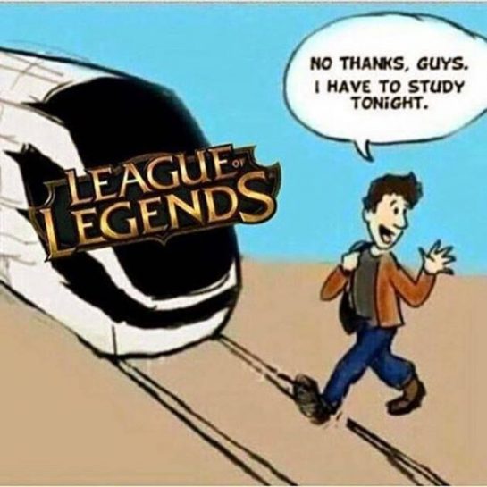 league of legends i have to study