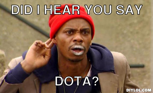 Did I hear you say DOTA?