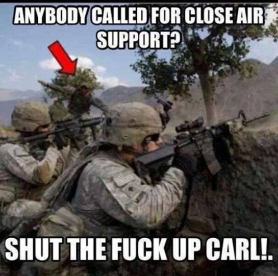anybody called for close air support?